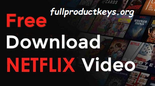 Free Netflix Downloader Crack